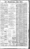 Birmingham Mail Wednesday 11 May 1887 Page 1