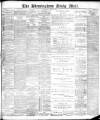 Birmingham Mail Saturday 13 April 1889 Page 1