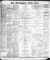 Birmingham Mail Thursday 18 April 1889 Page 1