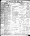 Birmingham Mail Saturday 20 April 1889 Page 1