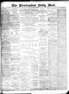 Birmingham Mail Thursday 25 April 1889 Page 1