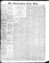 Birmingham Mail Wednesday 08 May 1889 Page 1