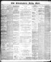 Birmingham Mail Saturday 18 May 1889 Page 1