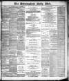 Birmingham Mail Saturday 15 June 1889 Page 1