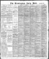 Birmingham Mail Wednesday 18 March 1891 Page 1