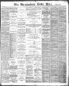 Birmingham Mail Monday 27 July 1891 Page 1