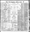 Birmingham Mail Wednesday 06 September 1899 Page 1