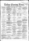 Bolton Evening News Tuesday 06 April 1869 Page 1