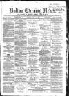 Bolton Evening News Tuesday 06 July 1869 Page 1