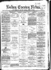Bolton Evening News Saturday 04 December 1869 Page 1