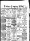 Bolton Evening News Friday 01 April 1870 Page 1