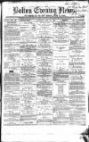 Bolton Evening News Saturday 16 July 1870 Page 1