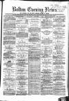 Bolton Evening News Thursday 01 December 1870 Page 1