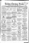 Bolton Evening News Thursday 15 December 1870 Page 1