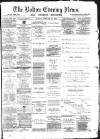 Bolton Evening News Monday 10 February 1873 Page 1