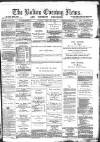Bolton Evening News Monday 28 July 1873 Page 1