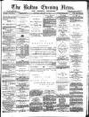 Bolton Evening News Monday 25 January 1875 Page 1