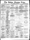 Bolton Evening News Monday 05 April 1875 Page 1
