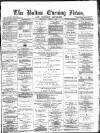 Bolton Evening News Thursday 08 April 1875 Page 1