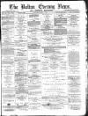 Bolton Evening News Saturday 08 May 1875 Page 1