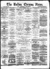 Bolton Evening News Friday 03 December 1875 Page 1