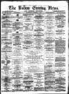 Bolton Evening News Wednesday 15 December 1875 Page 1