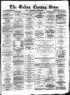 Bolton Evening News Monday 17 January 1876 Page 1