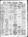 Bolton Evening News Monday 13 March 1876 Page 1