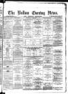 Bolton Evening News Wednesday 07 February 1877 Page 1