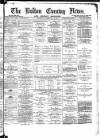 Bolton Evening News Wednesday 14 February 1877 Page 1
