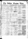 Bolton Evening News Thursday 15 February 1877 Page 1