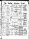 Bolton Evening News Friday 16 February 1877 Page 1