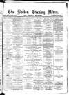 Bolton Evening News Monday 26 February 1877 Page 1