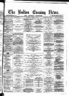 Bolton Evening News Saturday 10 March 1877 Page 1