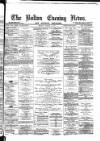 Bolton Evening News Monday 12 March 1877 Page 1