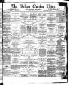 Bolton Evening News Friday 13 April 1877 Page 1
