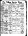 Bolton Evening News Saturday 12 May 1877 Page 1