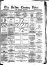 Bolton Evening News Saturday 19 May 1877 Page 1