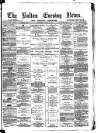 Bolton Evening News Thursday 21 June 1877 Page 1
