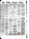 Bolton Evening News Thursday 28 June 1877 Page 1