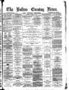 Bolton Evening News Monday 02 July 1877 Page 1