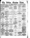 Bolton Evening News Saturday 07 July 1877 Page 1