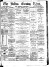 Bolton Evening News Friday 07 September 1877 Page 1