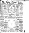 Bolton Evening News Thursday 28 February 1878 Page 1