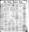 Bolton Evening News Wednesday 20 March 1878 Page 1