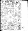 Bolton Evening News Thursday 28 March 1878 Page 1