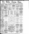 Bolton Evening News Wednesday 03 July 1878 Page 1