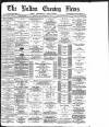 Bolton Evening News Friday 13 September 1878 Page 1