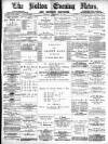 Bolton Evening News Monday 10 February 1879 Page 1
