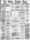 Bolton Evening News Saturday 22 February 1879 Page 1